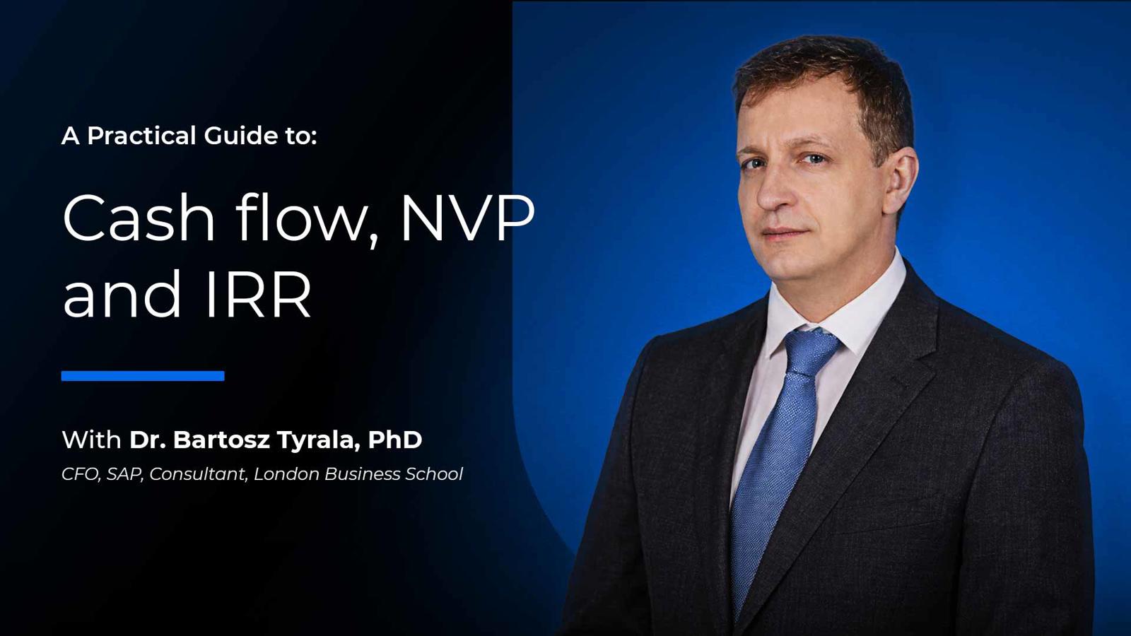 A Practical Guide to Cash Flow, NPV, IRR and Investment Valuation